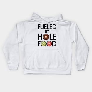 FUELED BY HOLE FOOD DONUTS LOVER FUNNY GIFT Kids Hoodie